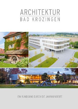 Neuer Bildband: „Architektur Bad Krozingen: Ein Rundgang durch die Jahrhunderte“